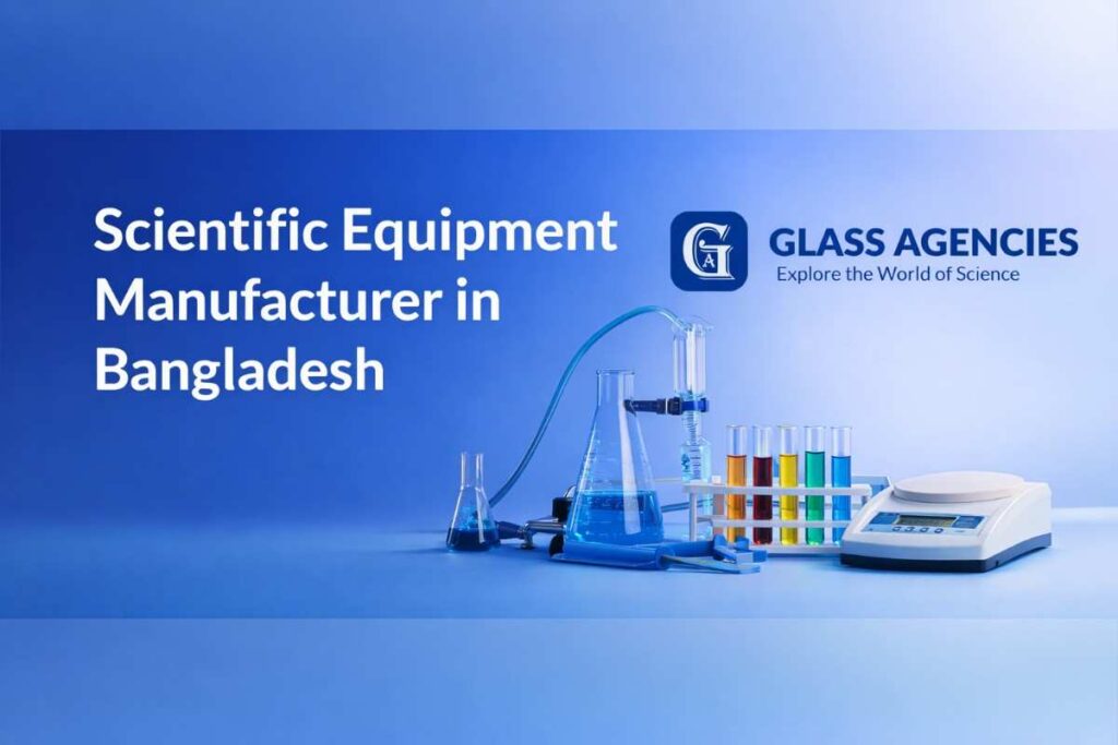 Scientific Equipment Manufacturer in Bangladesh – Glass Agencies